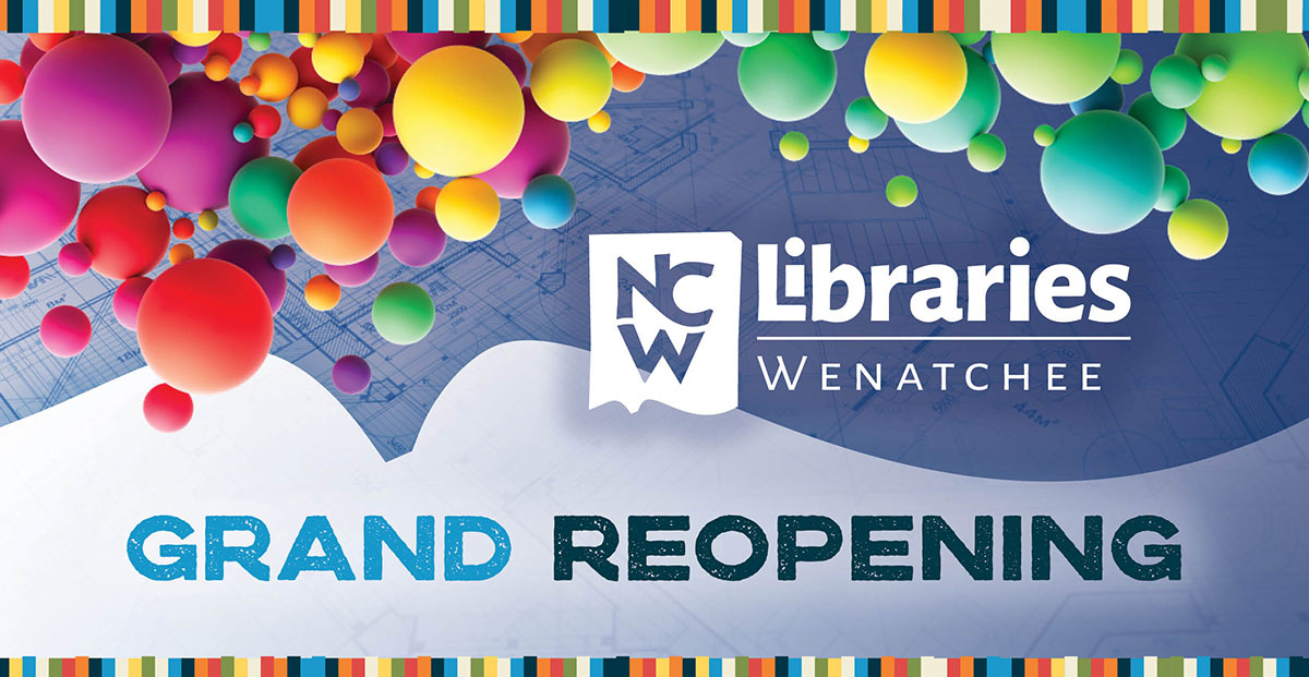 Wenatchee Library Celebrates Re-Opening » NCW Libraries